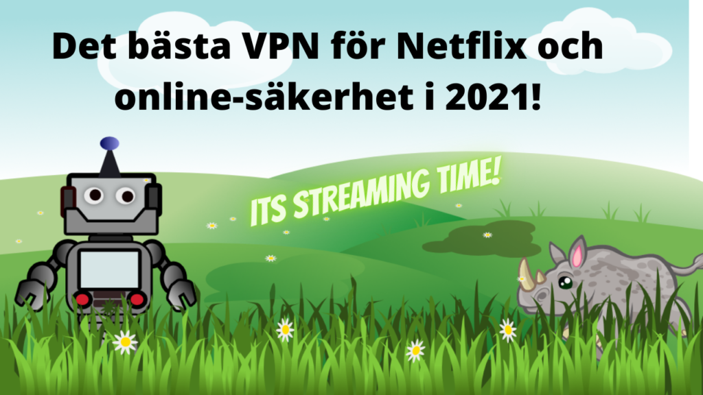 Det bästa VPN för Netflix och online-säkerhet i 2021!